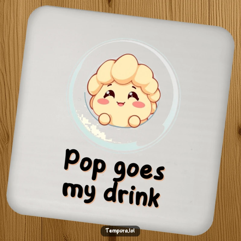 Funny coaster featuring a tempura character with a cheeky grin peeking from a bubble, protecting surfaces with a humorous touch.