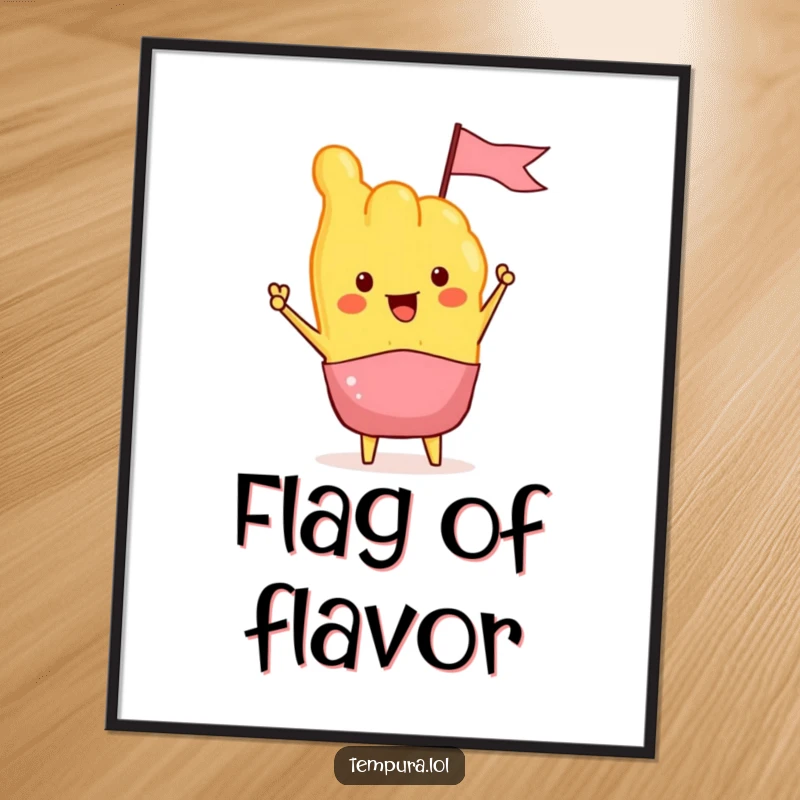 Funny Tempura Poster illustrating a piece of tempura enthusiastically waving a tiny flag, bringing festive food art to any room.