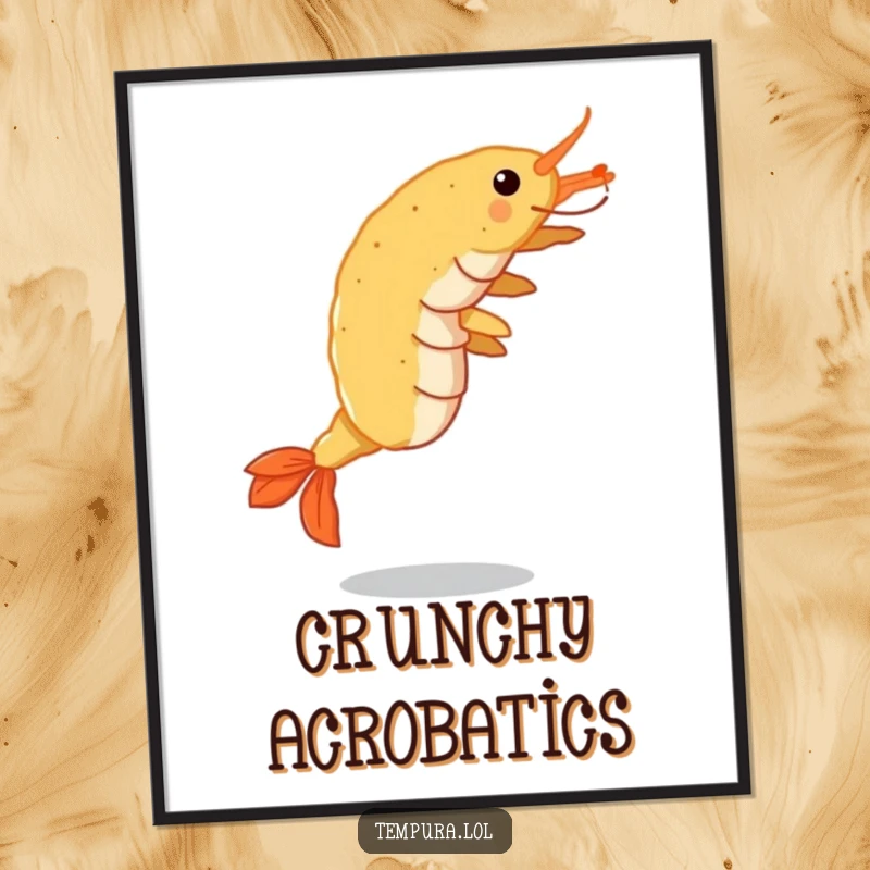 Funny Tempura Shrimp Poster: A crispy shrimp performs a hilarious cartwheel, bringing dynamic food-inspired humor to any wall.