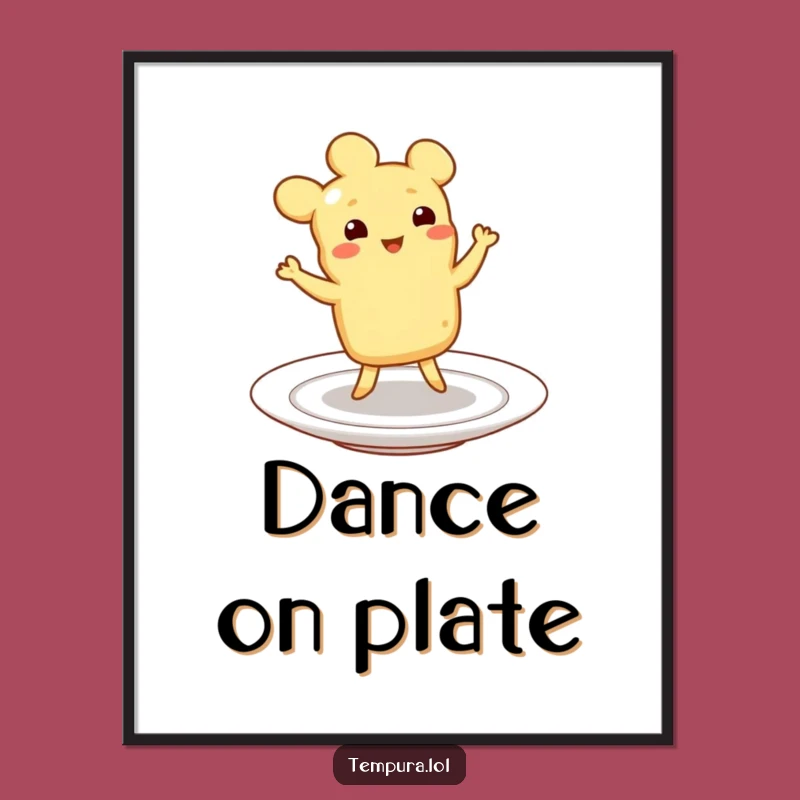 Funny Wall Art: Dancing Tempura Poster, Joyful Jigging Character, Plate Party, Hilarious Funny Gift