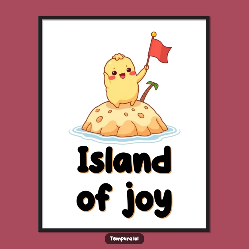Funny Tempura Island Flag Poster: Excited Fried Character Art