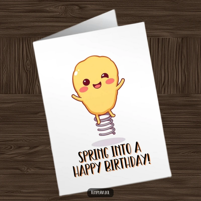 Funny Free Printable Birthday Card showing a tempura piece with legs joyfully bouncing high on a spring, full of birthday cheer.