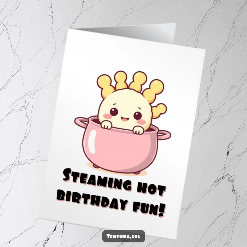 Funny Free Printable Birthday Card: Happy tempura character peeking from a steaming pot, a warm and humorous downloadable gift.