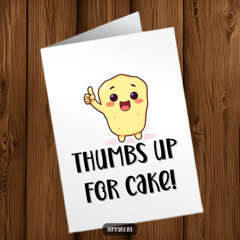Funny Free Printable Birthday Card featuring a tempura character giving an enthusiastic thumbs-up, celebrating a great day.