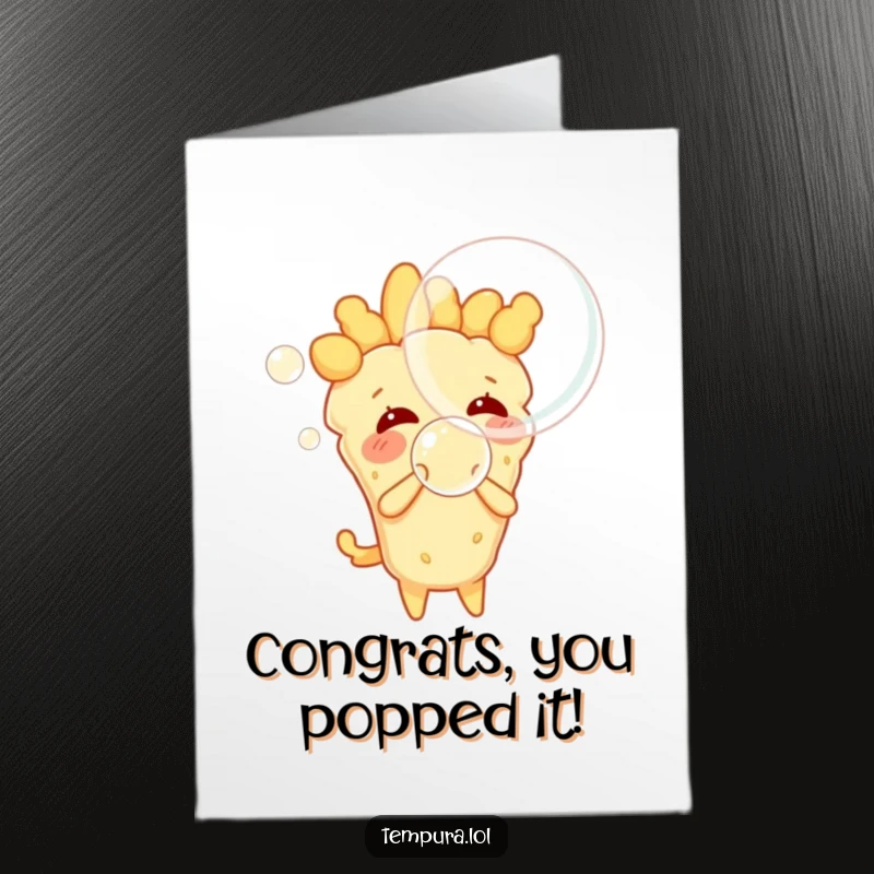 Funny free printable congratulations card showcasing a happy tempura character blowing a giant, translucent bubble, symbolizing success and celebration.