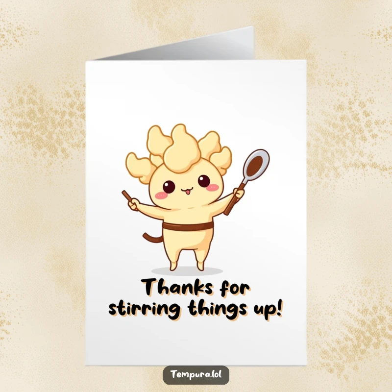 Funny free printable thank you card of an anthropomorphic tempura character juggling a tiny whisk and spoon.